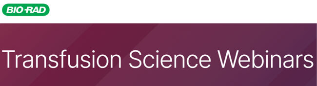 Bio-Rad Transfusion Science Webinars
